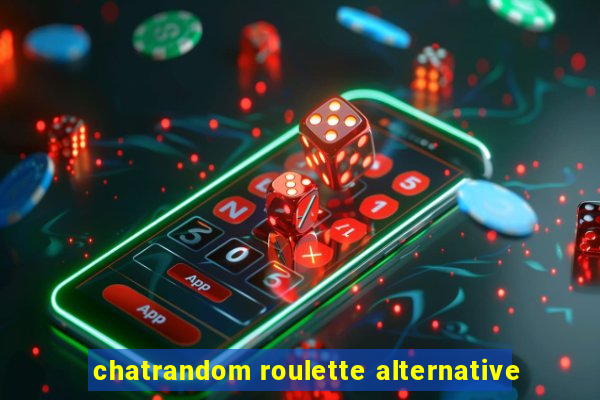 chatrandom roulette alternative